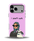 I DON’T CARE